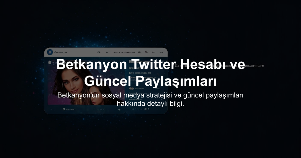 Betkanyon Twitter Hesabı ve Güncel Paylaşımları