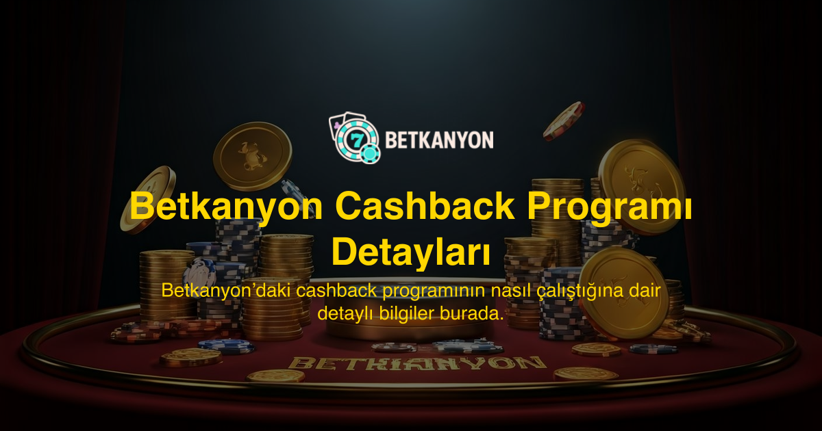 Betkanyon Cashback Programı Detayları
