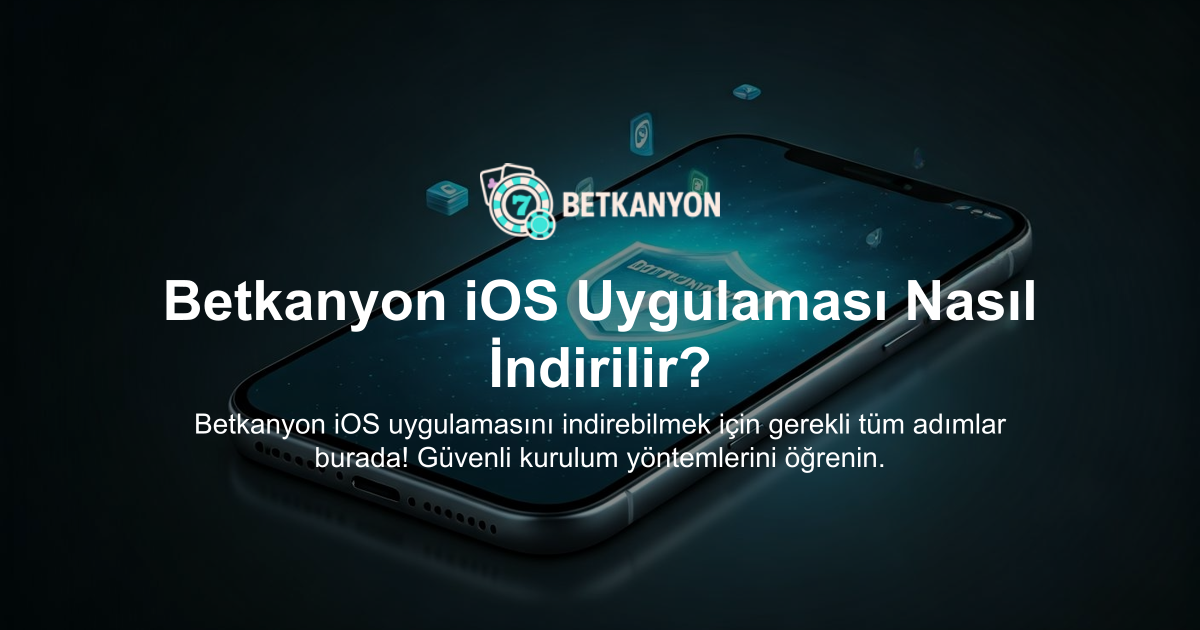 Betkanyon iOS Uygulaması Nasıl İndirilir?