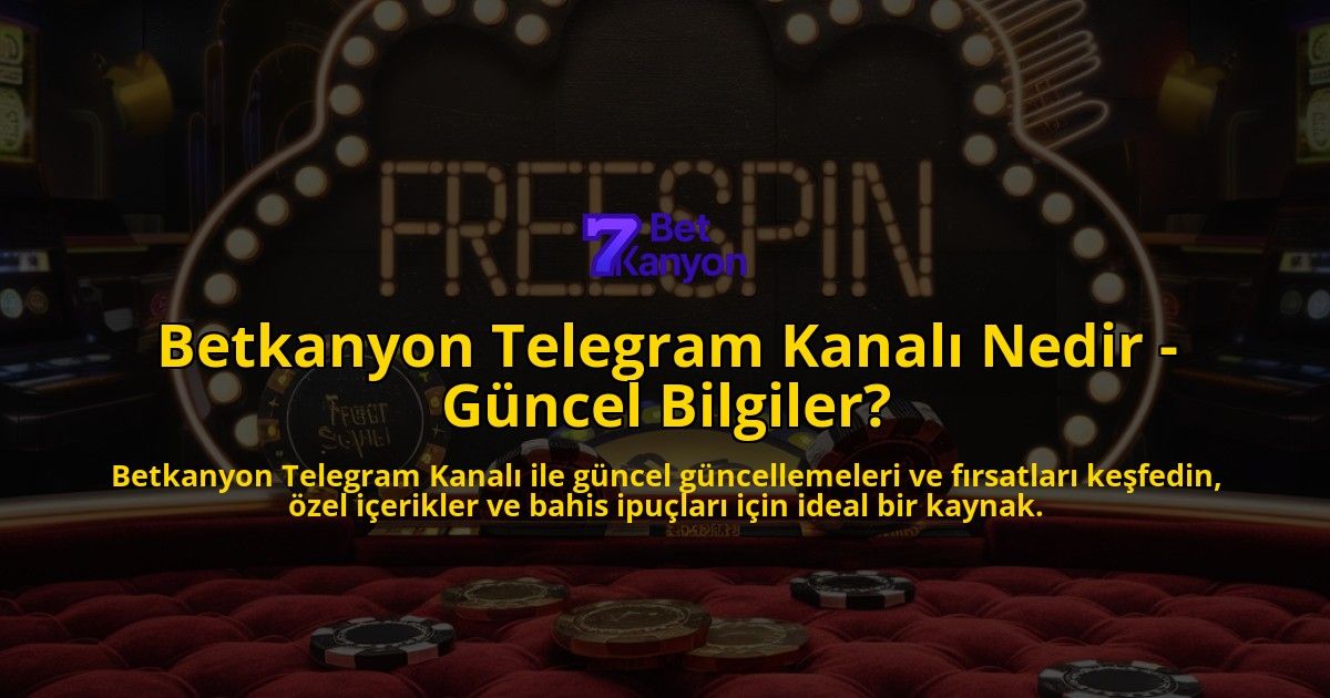 Betkanyon-Telegram-Kanal-Nedir---Gncel-Bilgiler-overlay-1768484322.jpg