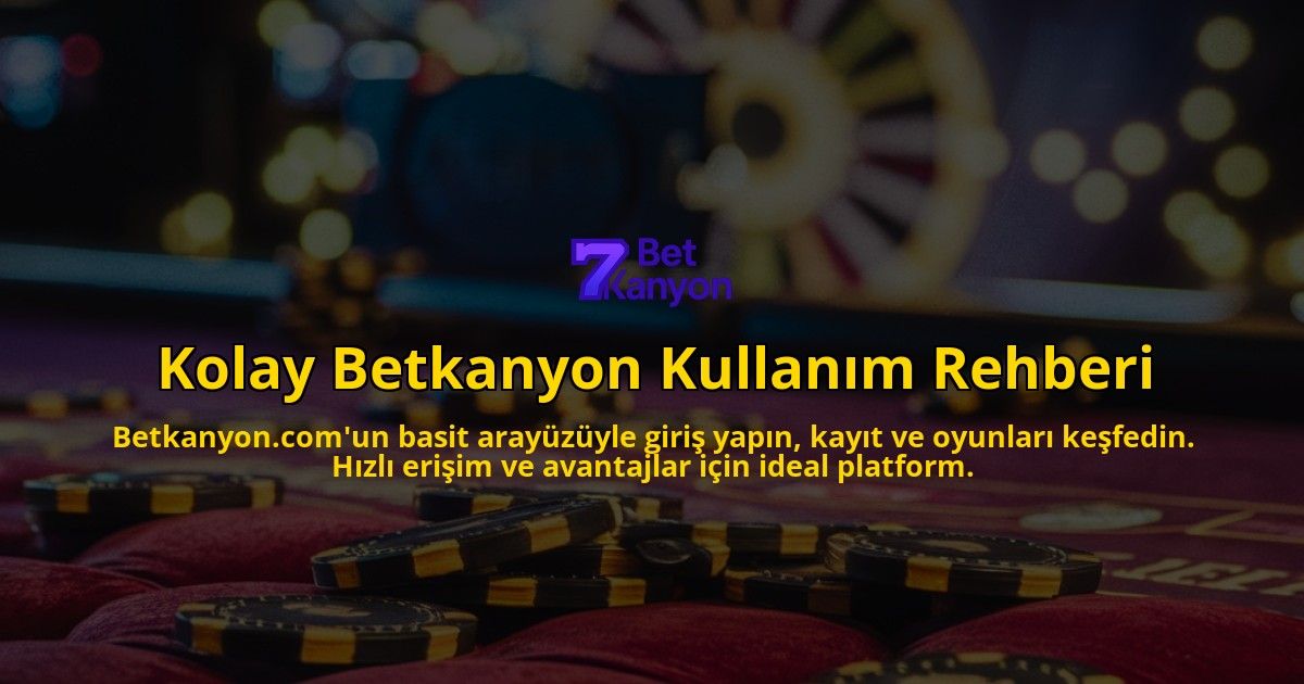 Kolay-Betkanyon-Kullanm-Rehberi-overlay-1768433464.jpg