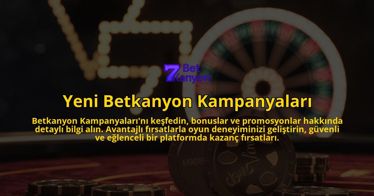 Yeni-Betkanyon-Kampanyalari-overlay-1769249230.jpg